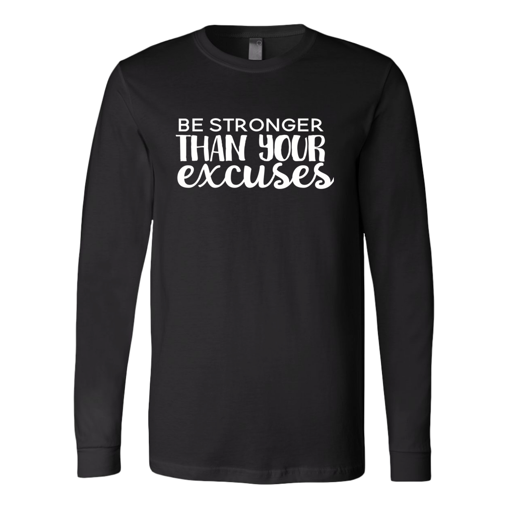 Stronger than My Excuses- Long Sleeve Tee