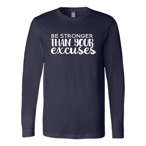 Stronger than My Excuses- Long Sleeve Tee