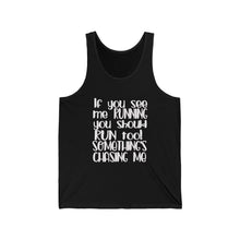 Load image into Gallery viewer, Funny Running Quote Tank Top — "If You See Me Running You Should Run Too!"