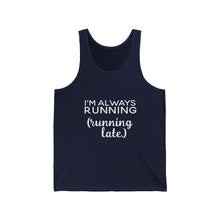 Load image into Gallery viewer, Running Tank Top — “I’m Always Running (Running Late)” Funny Workout Tank