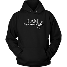 Load image into Gallery viewer, I AM ENOUGH Unisex Hoodie