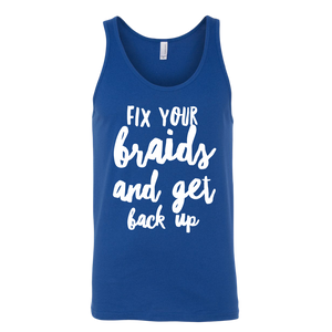 FIX YOUR BRAIDS Tees Tanks & Hoodies