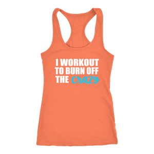 I Work Out to Burn Off the Crazy