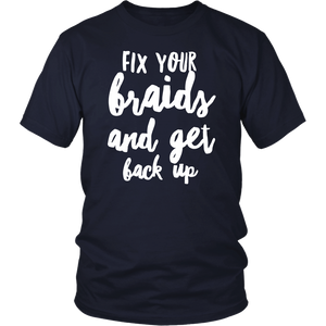 FIX YOUR BRAIDS Tees Tanks & Hoodies