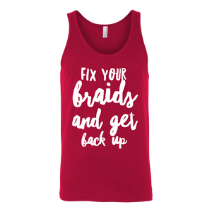 FIX YOUR BRAIDS Tees Tanks & Hoodies