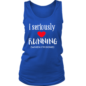 I SERIOUSLY LOVE RUNNING TANK