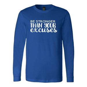 Stronger than My Excuses- Long Sleeve Tee