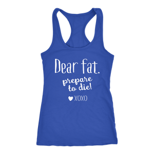 Dear Fat Prepare To Die