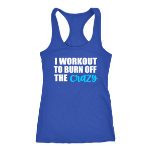 I Work Out to Burn Off the Crazy