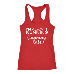 I'm Always Running- Running Late