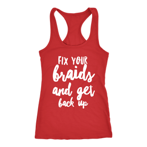 FIX YOUR BRAIDS Tees Tanks & Hoodies