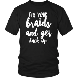FIX YOUR BRAIDS Tees Tanks & Hoodies