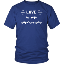 Load image into Gallery viewer, Love Is My Superpower TEE