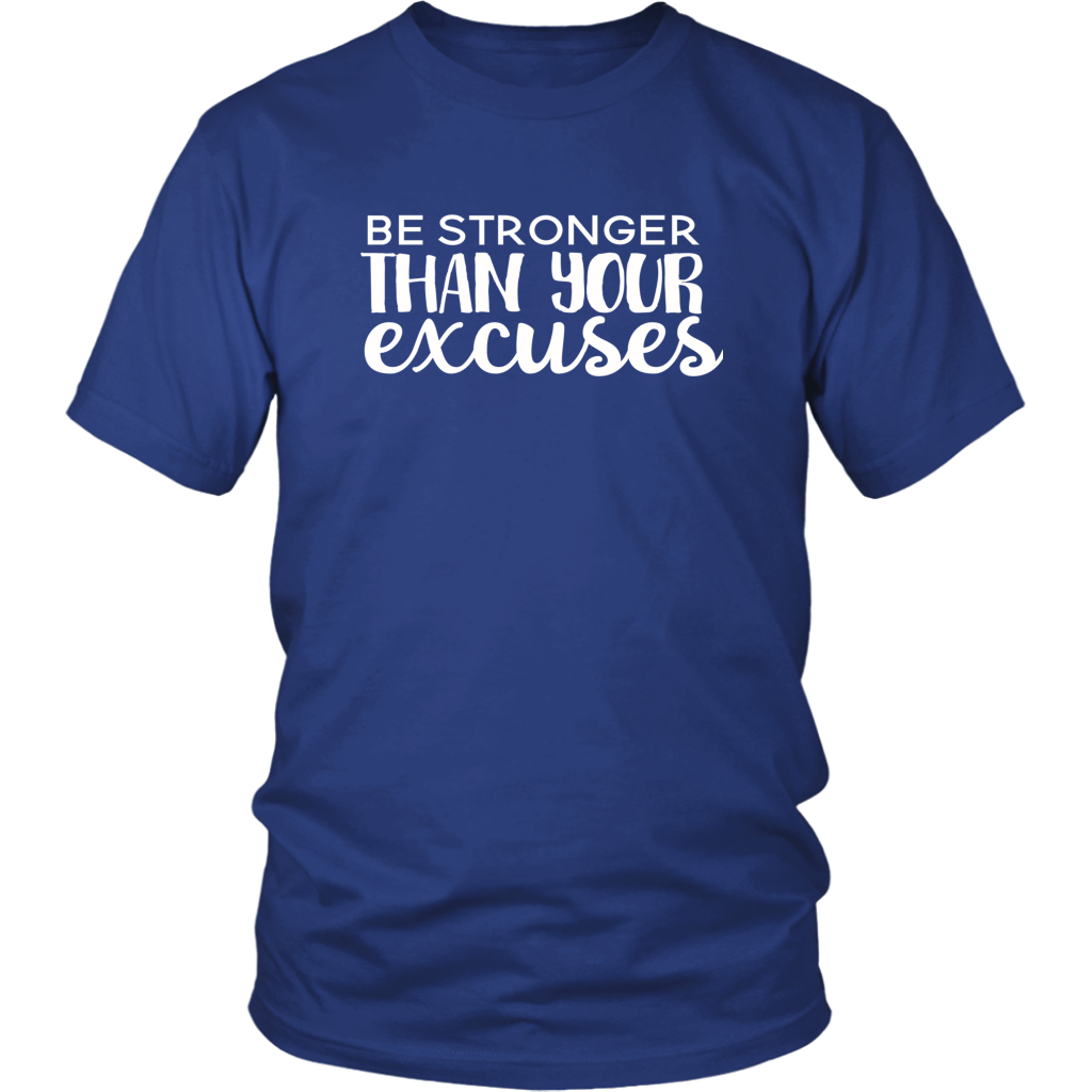 Stronger than Your Excuses- Tee