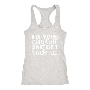 Fix Your Ponytail and Get Back Up Tank