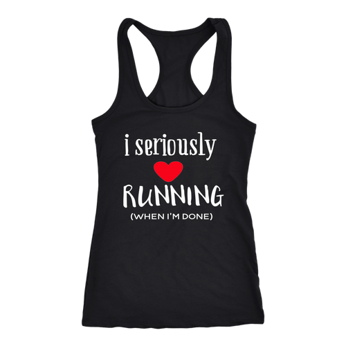 I SERIOUSLY LOVE RUNNING TANK