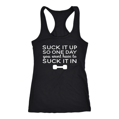 Suck It Up or Suck It In