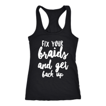 Load image into Gallery viewer, FIX YOUR BRAIDS Tees Tanks &amp; Hoodies
