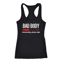 Load image into Gallery viewer, BAD BODY DOWNLOADING