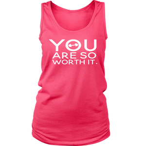 You Are So Worth It
