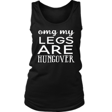Load image into Gallery viewer, OMG MY LEGS ARE HUNGOVER TANK