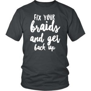 FIX YOUR BRAIDS Tees Tanks & Hoodies