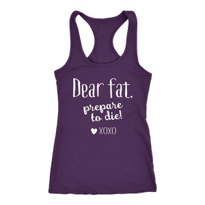 Dear Fat Prepare To Die